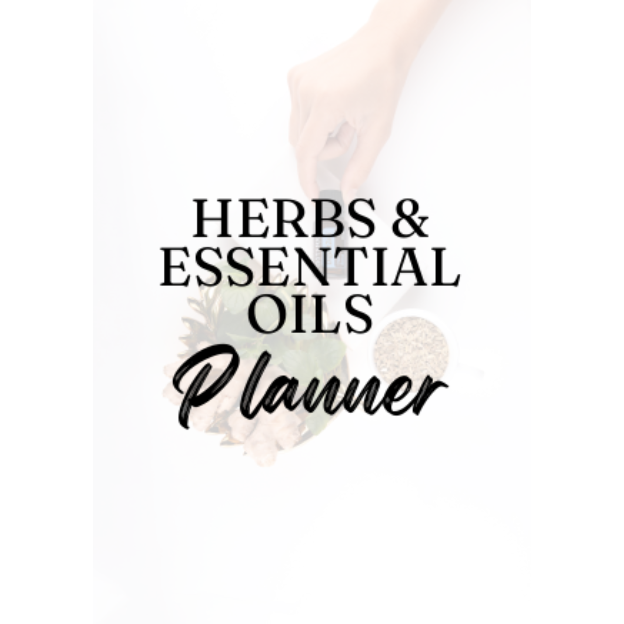 Herbs and Essential Oils Planner Bundle