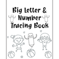 Letter and Number Tracing Book 200 Pages