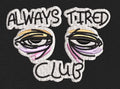 Always Tired Club Typography Embroidery Design