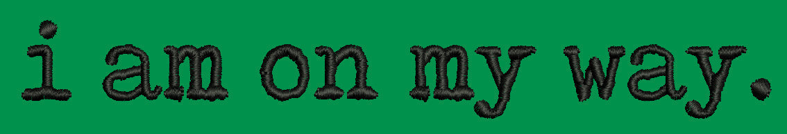I Am on My Way Emblem Embroidery Design