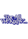 For All We Know Embroidery Design